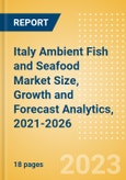 Italy Ambient (Canned) Fish and Seafood (Fish and Seafood) Market Size, Growth and Forecast Analytics, 2021-2026- Product Image