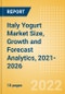 Italy Yogurt (Dairy and Soy Food) Market Size, Growth and Forecast Analytics, 2021-2026 - Product Thumbnail Image