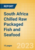 South Africa Chilled Raw Packaged Fish and Seafood - Processed (Fish and Seafood) Market Size, Growth and Forecast Analytics, 2021-2026- Product Image
