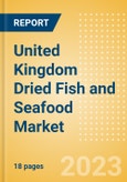 United Kingdom (UK) Dried Fish and Seafood (Fish and Seafood) Market Size, Growth and Forecast Analytics, 2021-2026- Product Image