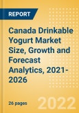 Canada Drinkable Yogurt (Dairy and Soy Food) Market Size, Growth and Forecast Analytics, 2021-2026- Product Image