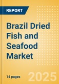 Brazil Dried Fish and Seafood (Fish and Seafood) Market Size, Growth and Forecast Analytics, 2023-2028- Product Image