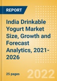 India Drinkable Yogurt (Dairy and Soy Food) Market Size, Growth and Forecast Analytics, 2021-2026- Product Image