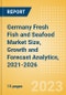 Germany Fresh Fish and Seafood (Counter) (Fish and Seafood) Market Size, Growth and Forecast Analytics, 2021-2026 - Product Image