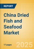 China Dried Fish and Seafood (Fish and Seafood) Market Size, Growth and Forecast Analytics, 2023-2028- Product Image