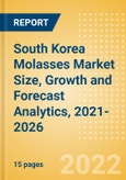 South Korea Molasses (Syrups and Spreads) Market Size, Growth and Forecast Analytics, 2021-2026- Product Image