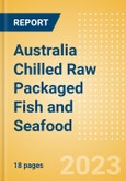 Australia Chilled Raw Packaged Fish and Seafood - Whole Cuts (Fish and Seafood) Market Size, Growth and Forecast Analytics, 2021-2026- Product Image