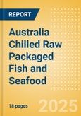 Australia Chilled Raw Packaged Fish and Seafood - Whole Cuts (Fish and Seafood) Market Size, Growth and Forecast Analytics, 2021-2026- Product Image