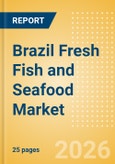 Brazil Fresh Fish and Seafood (Counter) (Fish and Seafood) Market Size, Growth and Forecast Analytics, 2024-2029- Product Image