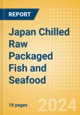 Japan Chilled Raw Packaged Fish and Seafood - Processed (Fish and Seafood) Market Size, Growth and Forecast Analytics, 2021-2026- Product Image