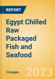 Egypt Chilled Raw Packaged Fish and Seafood - Processed (Fish and Seafood) Market Size, Growth and Forecast Analytics, 2021-2026- Product Image