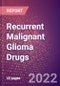 Recurrent Malignant Glioma Drugs in Development by Stages, Target, MoA, RoA, Molecule Type and Key Players, 2022 Update - Product Image
