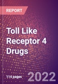 Toll Like Receptor 4 (hToll or CD284 or TLR4) Drugs in Development by Stages, Target, MoA, RoA, Molecule Type and Key Players, 2022 Update- Product Image