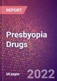 Presbyopia Drugs in Development by Stages, Target, MoA, RoA, Molecule Type and Key Players, 2022 Update- Product Image