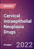 Cervical Intraepithelial Neoplasia (CIN) Drugs in Development by Stages, Target, MoA, RoA, Molecule Type and Key Players, 2022 Update- Product Image