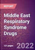 Middle East Respiratory Syndrome (MERS) Drugs in Development by Stages, Target, MoA, RoA, Molecule Type and Key Players, 2022 Update- Product Image