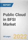 Public Cloud in BFSI Market By Component, By Type, By Enterprise Size, By End User: Global Opportunity Analysis and Industry Forecast, 2021-2031- Product Image