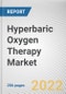 Hyperbaric Oxygen Therapy Market By Type, By Application, By End User: Global Opportunity Analysis and Industry Forecast, 2021-2031 - Product Image