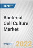 Bacterial Cell Culture Market By Product Type, By Application, By End user: Global Opportunity Analysis and Industry Forecast, 2021-2031- Product Image