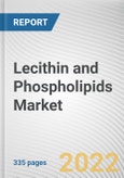 Lecithin and Phospholipids Market By Source, By Type, By Application, By Nature: Global Opportunity Analysis and Industry Forecast, 2021-2031- Product Image