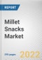 Millet Snacks Market By Type, By Age Group, By Distribution Channel: Global Opportunity Analysis and Industry Forecast, 2021-2031 - Product Thumbnail Image