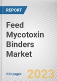 Feed Mycotoxin Binders Market By Livestock, By Source, By Form: Global Opportunity Analysis and Industry Forecast, 2022-2031- Product Image