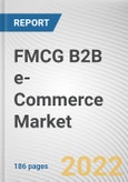 FMCG B2B e-Commerce Market By Product type, By End user: Global Opportunity Analysis and Industry Forecast, 2021-2031- Product Image