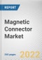 Magnetic Connector Market By Product, By Application, By Industry Vertical: Global Opportunity Analysis and Industry Forecast, 2021-2031 - Product Thumbnail Image