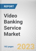 Video Banking Service Market By Component, By Deployment Mode, By Application: Global Opportunity Analysis and Industry Forecast, 2022-2031- Product Image