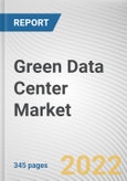 Green Data Center Market By Component, By Enterprise Size, By Industry Vertical: Global Opportunity Analysis and Industry Forecast, 2021-2031- Product Image