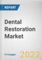 Dental Restoration Market By Material, By End User: Global Opportunity Analysis and Industry Forecast, 2021-2031 - Product Thumbnail Image