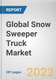 Global Snow Sweeper Truck Market By Type, By Business, By Application: Global Opportunity Analysis and Industry Forecast, 2021-2031- Product Image