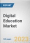 Digital Education Market By Learning Type, By Course Type, By End-user: Global Opportunity Analysis and Industry Forecast, 2022-2031 - Product Image