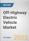 Off-Highway Electric Vehicle Market By Vehicle Type, By Energy Storage Capacity, By Battery Type, By Application: Global Opportunity Analysis and Industry Forecast, 2021-2031- Product Image