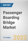 Passenger Boarding Bridge Market By Product Type, By Structure, By Elevation System, By Tunnel Type, By Foundation: Global Opportunity Analysis and Industry Forecast, 2021-2031- Product Image