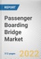 Passenger Boarding Bridge Market By Product Type, By Structure, By Elevation System, By Tunnel Type, By Foundation: Global Opportunity Analysis and Industry Forecast, 2021-2031 - Product Image