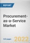 Procurement-as-a-Service Market By Component, By Organization Size, By Industry Vertical: Global Opportunity Analysis and Industry Forecast, 2021-2031 - Product Image