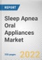 Sleep Apnea Oral Appliances Market By Device, By Gender, By Age Group, By End User: Global Opportunity Analysis and Industry Forecast, 2021-2031 - Product Thumbnail Image
