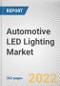 Automotive LED Lighting Market By Position, By Sales Channel, By Vehicle Type, By Propulsion Type: Global Opportunity Analysis and Industry Forecast, 2021-2031 - Product Thumbnail Image