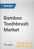 Bamboo Toothbrush Market By End-use, By Bristle Type: Global Opportunity Analysis and Industry Forecast, 2021-2031- Product Image