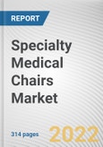 Specialty Medical Chairs Market By Product, By Type, By End User: Global Opportunity Analysis and Industry Forecast, 2021-2031- Product Image