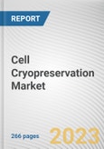 Cell Cryopreservation Market By Type, By Application, By End User: Global Opportunity Analysis and Industry Forecast, 2023-2032- Product Image
