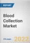 Blood Collection Market By Product, By Application, By End User: Global Opportunity Analysis and Industry Forecast, 2021-2031 - Product Image