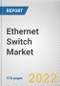 Ethernet Switch Market By Type, By Configuration, By Speed: Global Opportunity Analysis and Industry Forecast, 2021-2031 - Product Thumbnail Image