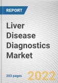Liver Disease Diagnostics Market By Technique, By End Use: Global Opportunity Analysis and Industry Forecast, 2021-2031- Product Image