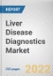 Liver Disease Diagnostics Market By Technique, By End Use: Global Opportunity Analysis and Industry Forecast, 2021-2031 - Product Image