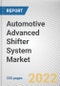 Automotive Advanced Shifter System Market By Technology, By Component, By Vehicle Type, By Propulsion: Global Opportunity Analysis and Industry Forecast, 2021-2031 - Product Image