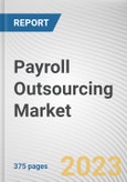 Payroll Outsourcing Market By Type, By Business Size, By Industry Vertical: Global Opportunity Analysis and Industry Forecast, 2022-2031- Product Image