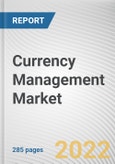 Currency Management Market By Exchange Type, By Hedge Type, By Application: Global Opportunity Analysis and Industry Forecast, 2021-2031- Product Image