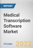 Medical Transcription Software Market By Deployment, By Type, By End User Facilities: Global Opportunity Analysis and Industry Forecast, 2021-2031- Product Image